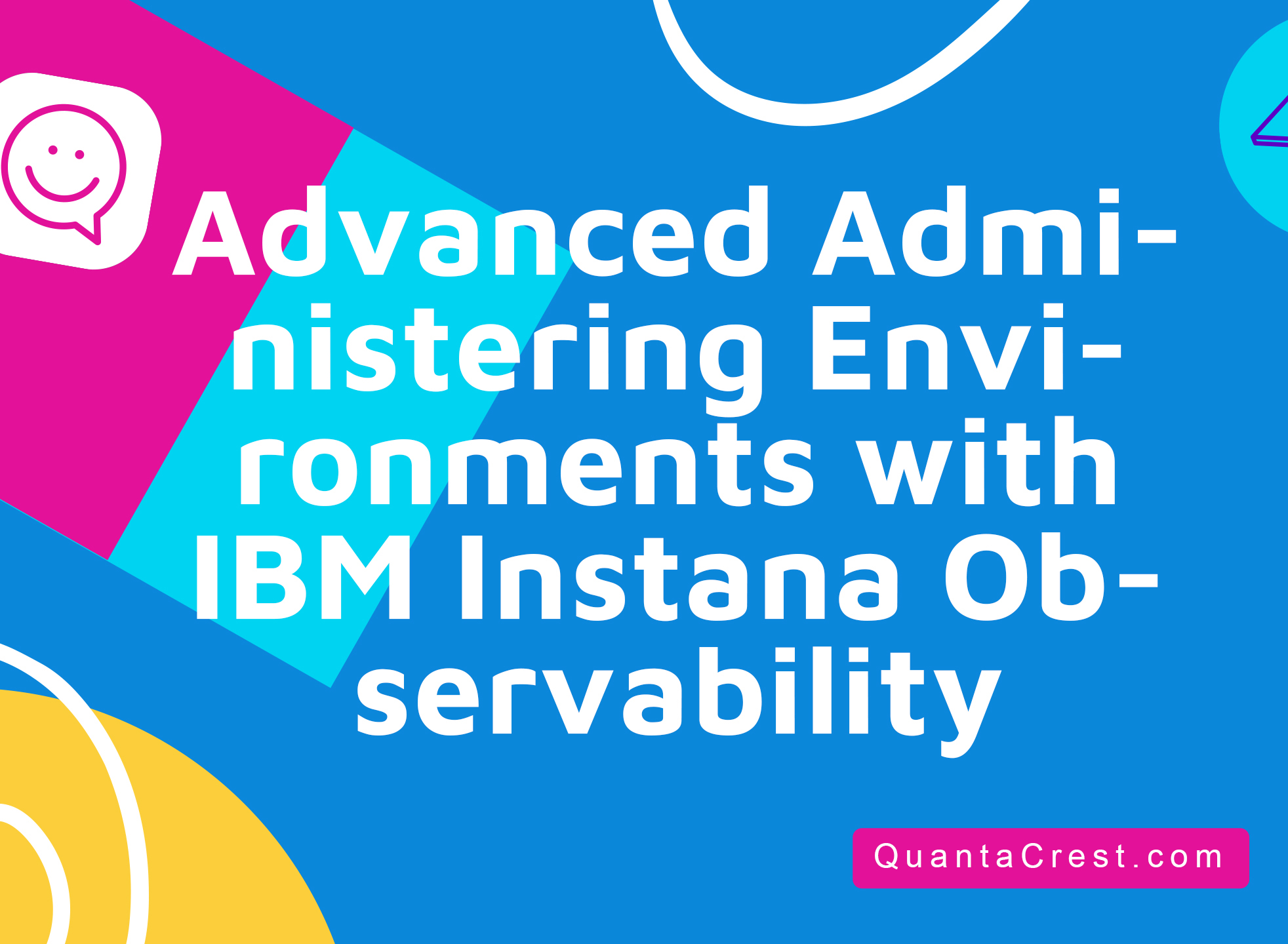 Advanced Administering Environments with IBM Instana Observability